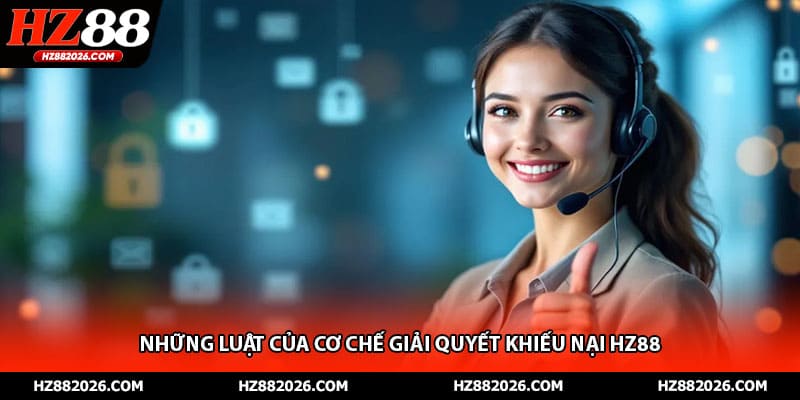 Những luật của cơ chế giải quyết khiếu nại HZ88