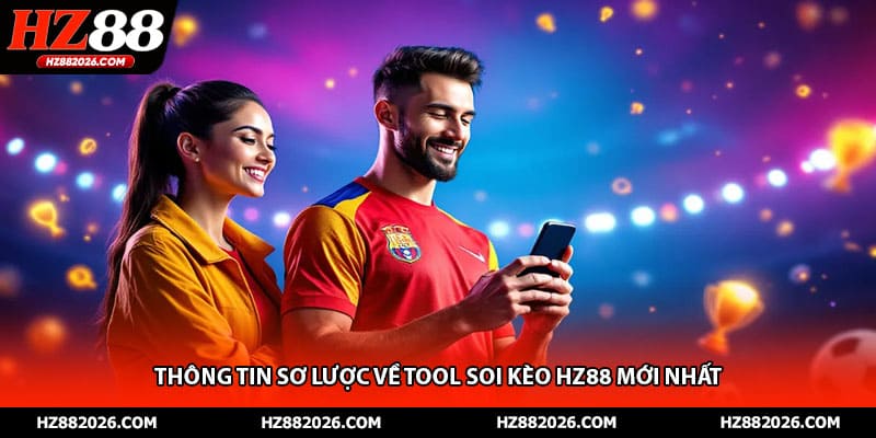 Thông tin sơ lược về tool soi kèo HZ88 mới nhất
